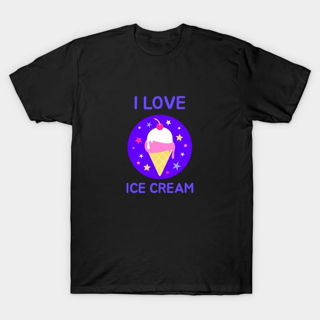 I Love Ice Cream T-Shirt by BlueCloverTrends